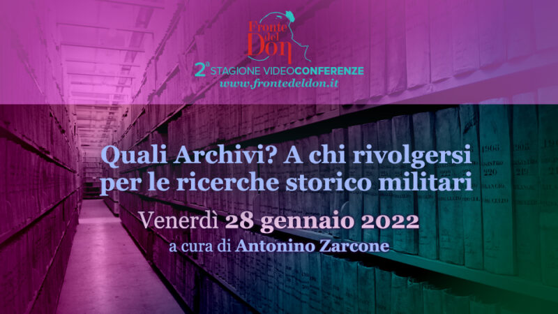Quali Archivi? A chi rivolgersi per le ricerche storico militari